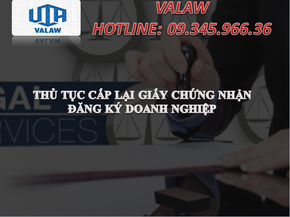 THỦ TỤC CẤP LẠI GIẤY CHỨNG NHẬN ĐĂNG KÝ DOANH NGHIỆP